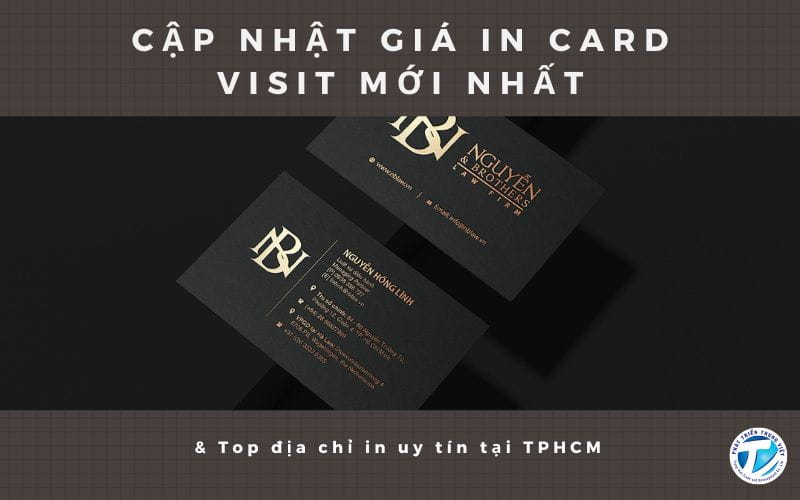 Cập nhật giá in card visit mới nhất và top địa chỉ in uy tín tại TPHCM